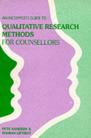 Cover of Incomplete Guide to Qualitative Research Methods for Counsellors