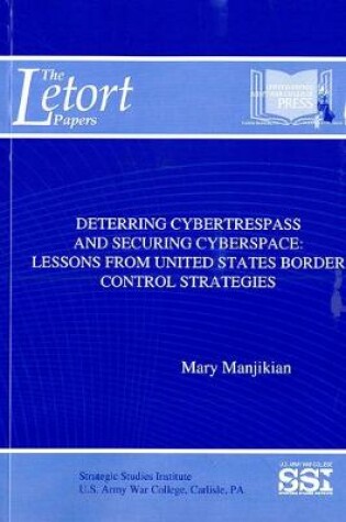 Cover of Deterring Cybertrespass and Securing Cyberspace: Lessons from United States Border Control Strategies