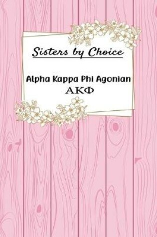 Cover of Sisters by Choice Alpha Kappa Pi Agonian