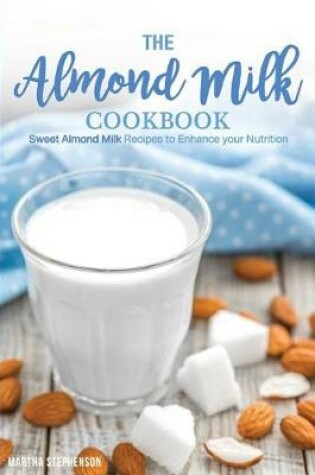 Cover of The Almond Milk Cookbook