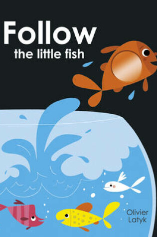 Cover of Follow The Little Fish