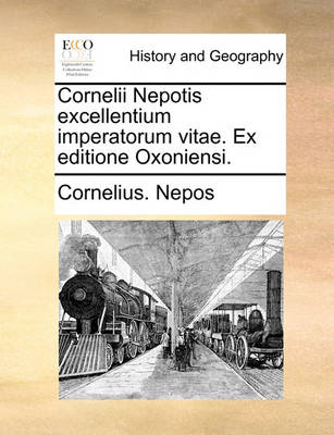 Book cover for Cornelii Nepotis Excellentium Imperatorum Vitae. Ex Editione Oxoniensi.