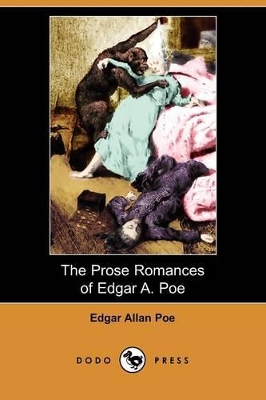 Book cover for The Prose Romances of Edgar A. Poe (Dodo Press)