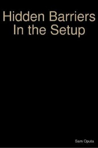 Cover of Hidden Barriers In the Setup