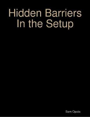 Book cover for Hidden Barriers In the Setup