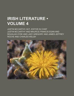 Book cover for Irish Literature (Volume 4); Justin McCarthy, M.P., Editor in Chief