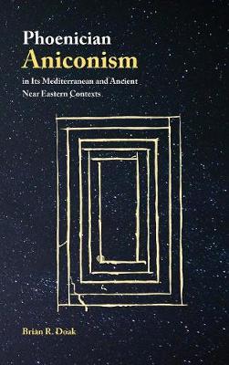 Cover of Phoenician Aniconism in Its Mediterranean and Ancient Near Eastern Contexts