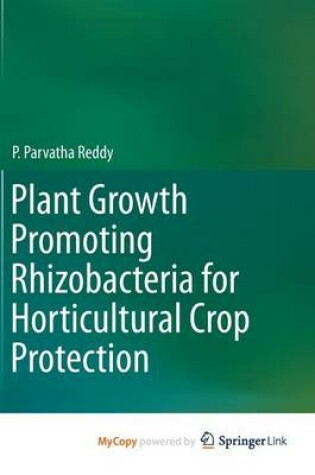 Cover of Plant Growth Promoting Rhizobacteria for Horticultural Crop Protection