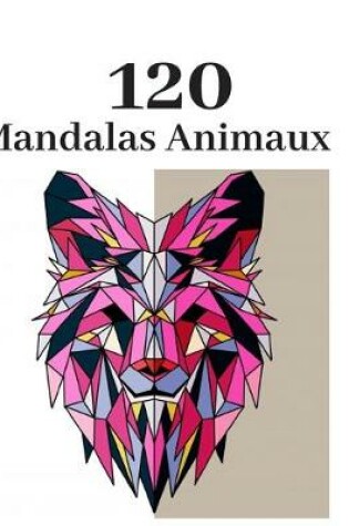 Cover of 120 Mandalas Animaux