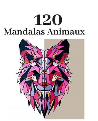 Cover of 120 Mandalas Animaux