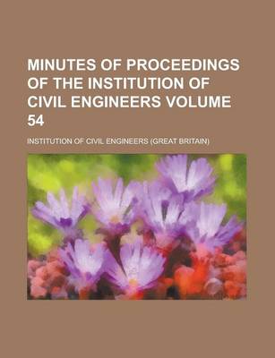 Book cover for Minutes of Proceedings of the Institution of Civil Engineers Volume 54