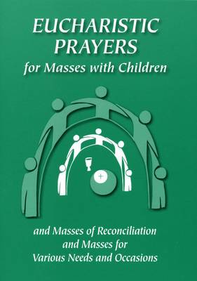 Cover of Eucharistic Prayers for Masses with Children