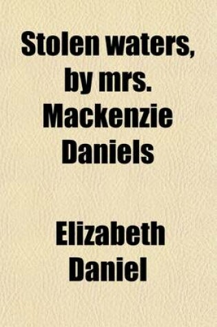 Cover of Stolen Waters, by Mrs. MacKenzie Daniels