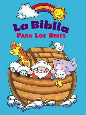 Book cover for La Biblia Para Los Bebes (Baby Bible Storybook - Spanish)