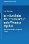 Book cover for Interdisziplinäre Arbeitswissenschaft in der Weimarer Republik