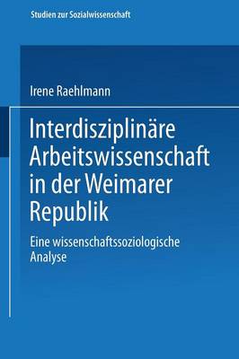 Cover of Interdisziplinäre Arbeitswissenschaft in der Weimarer Republik