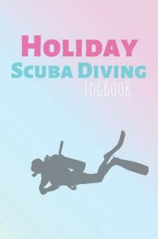 Cover of Holiday Scuba Diving Logbook