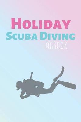 Book cover for Holiday Scuba Diving Logbook