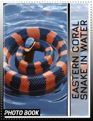 Cover of Eastern Coral Snake In Water Photo Book