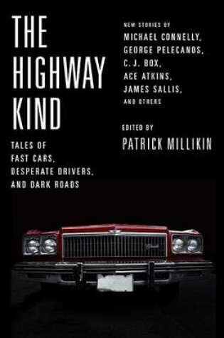 Cover of The Highway Kind: Tales of Fast Cars, Desperate Drivers, and Dark Roads