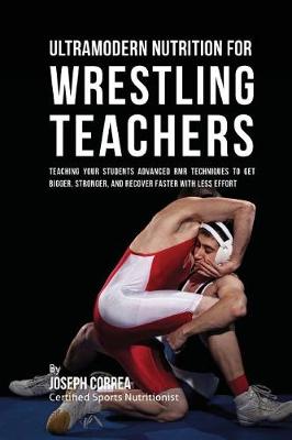 Book cover for Ultramodern Nutrition for Wrestling Teachers