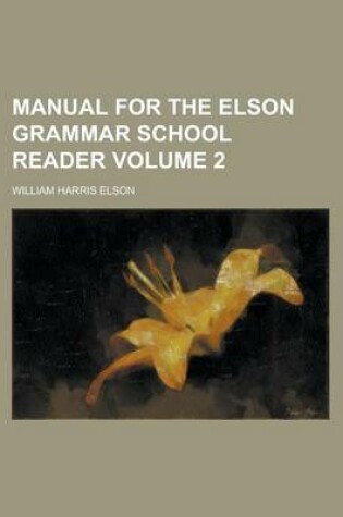 Cover of Manual for the Elson Grammar School Reader Volume 2