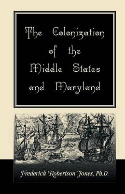 Book cover for The Colonization of the Middle States and Maryland