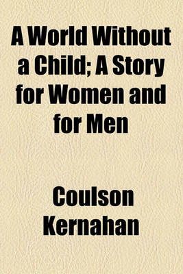 Book cover for A World Without a Child; A Story for Women and for Men