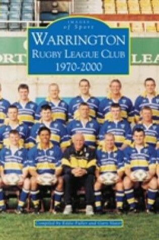 Cover of Warrington Rugby League Club 1970-2000