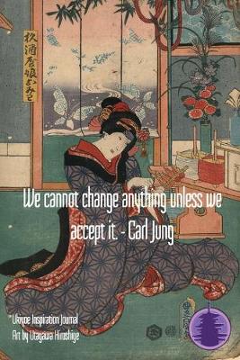 Book cover for We cannot change anything unless we accept it. - Carl Jung