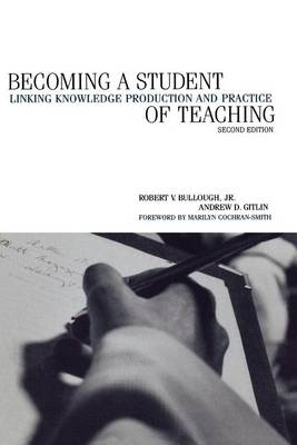 Book cover for Becoming a Student of Teaching: Linking Knowledge Production and Practice