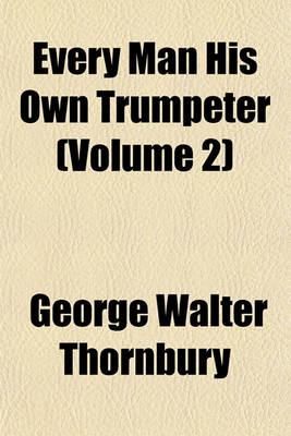 Book cover for Every Man His Own Trumpeter (Volume 2)