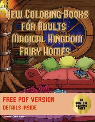 Cover of New Coloring Books for Adults (Magical Kingdom - Fairy Homes)