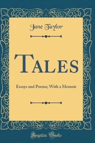 Cover of Tales: Essays and Poems; With a Memoir (Classic Reprint)