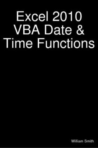 Cover of Excel 2010 VBA Date & Time Functions