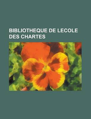 Book cover for Bibliotheque de Lecole Des Chartes