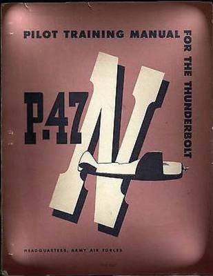 Book cover for Pilot Training Manual For The Thunderbolt P-47N.( SPECIAL ) By