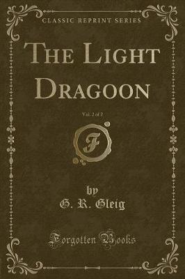 Book cover for The Light Dragoon, Vol. 2 of 2 (Classic Reprint)