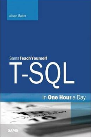 Cover of T-SQL in One Hour a Day, Sams Teach Yourself