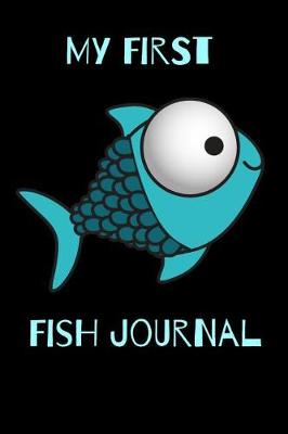 Book cover for My First Fish Journal