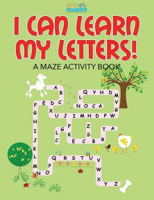 Book cover for I Can Learn My Letters! a Maze Activity Book