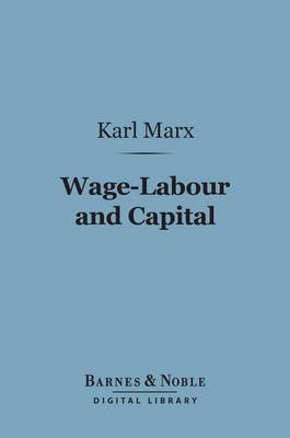 Cover of Wage-Labour and Capital (Barnes & Noble Digital Library)