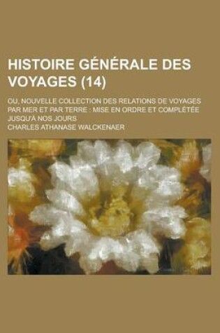 Cover of Histoire Generale Des Voyages; Ou, Nouvelle Collection Des Relations de Voyages Par Mer Et Par Terre