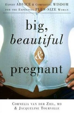 Cover of Big, Beautiful, and Pregnant