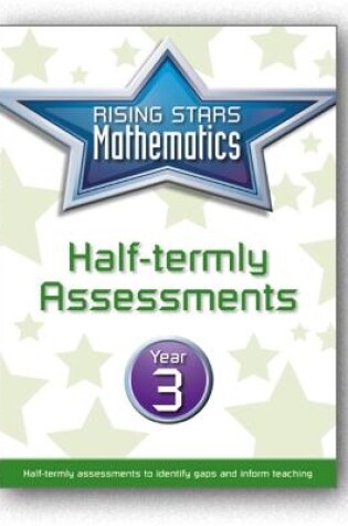 Cover of Rising Stars Mathematics Year 3 Half-termly Assessments