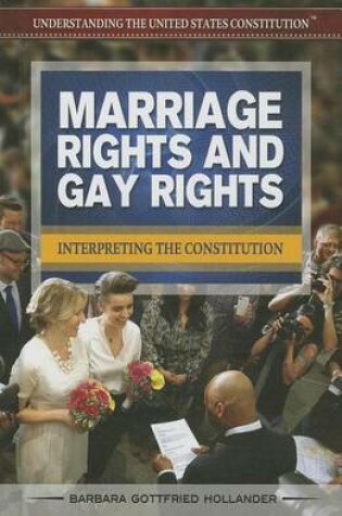 Cover of Marriage Rights and Gay Rights: Interpreting the Constitution