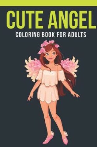 Cover of Angel Coloring Book For Adults