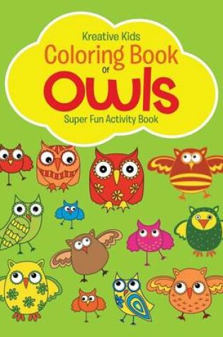 Cover of Coloring Book Of Owls Super Fun Activity Book