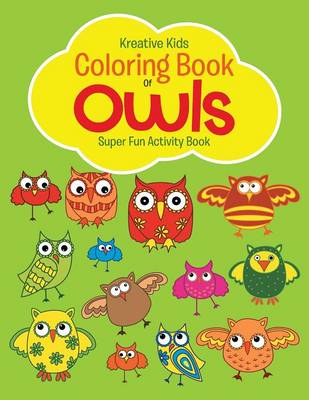 Book cover for Coloring Book Of Owls Super Fun Activity Book