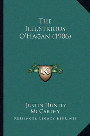 Cover of The Illustrious O'Hagan (1906)